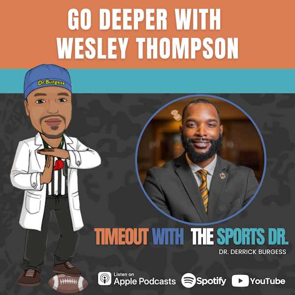 Go Deeper with Wesley Thompson