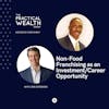 Non-Food Franchising as an Investment/Career Opportunity with Jon Ostenson - Episode 187