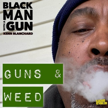 Guns and Weed | episode 684