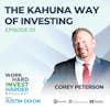 EP03 | The Kahuna Way of Investing with Corey Peterson