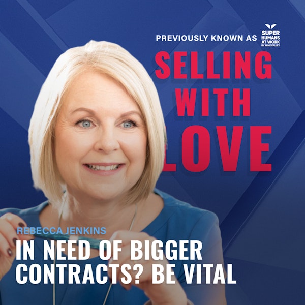 In Need Of Bigger Contracts? Be VITAL - Rebecca Jenkins