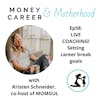 Ep 58: LIVE COACHING! Setting Career Break Goals with Kristen Schneider
