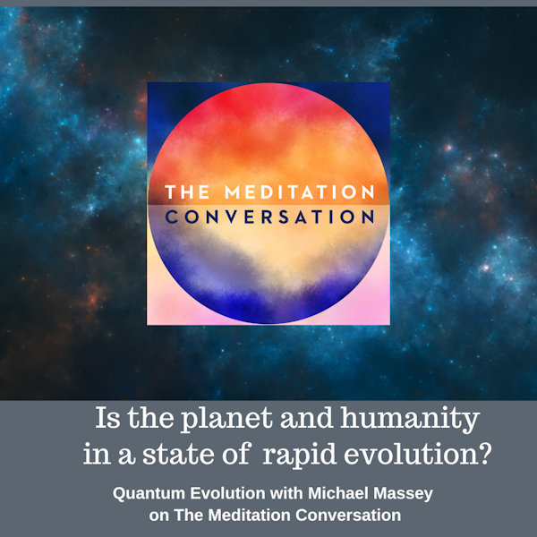 239. Rapid Evolution of the Planet and Humanity - Modern Mysticism with Michael