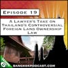 A Lawyer’s Take on Thailand’s Controversial Foreign Land Ownership Law [S6.E19]