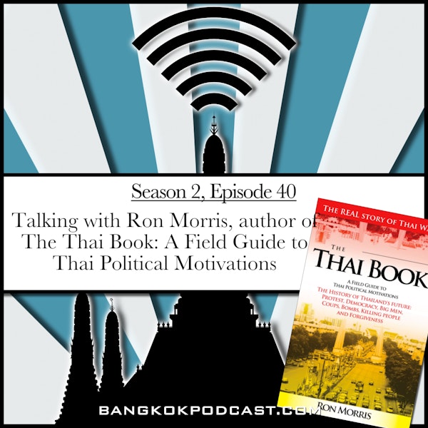 Talking with Ron Morris, author of The Thai Book: A Field Guide to Thai Political Motivations (2.40)