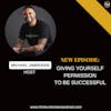 E220: Giving Yourself Permission to be Successful | Trauma Healing Coach