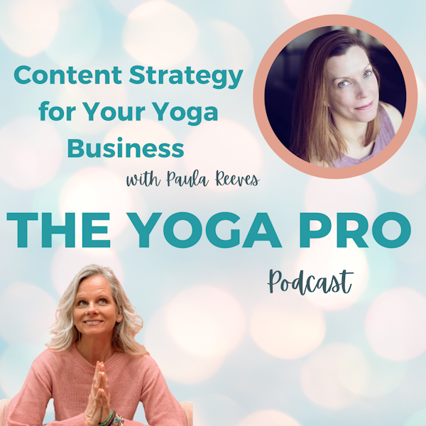 Content Strategy for Your Yoga Business with Paula Reeves