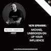 E355: Michael Unbroken on Up Your Influence | CPTSD and Trauma Healing Coach