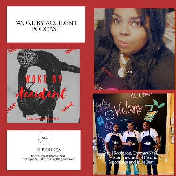 Woke By Accident Podcast Episode 38 