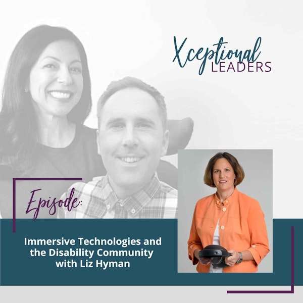 Immersive Technologies and the Disability Community with Liz Hyman