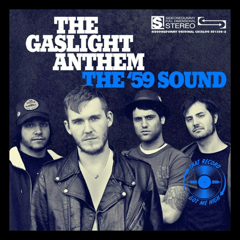 S6E288 - The Gaslight Anthem 'The '59 Sound' - with Todd Bauch
