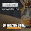 Ep208: Apologies Per Hour