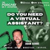 EP334: Do You NEED A Virtual Assistant?