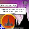 Expat Merit Badges: How Many Do You Have? [S5.E29]