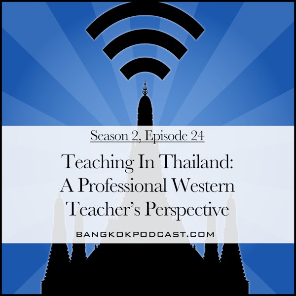 Teaching In Thailand: A Professional Western Teacher’s Perspective (2.24)