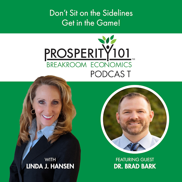 Don’t Sit on the Sidelines – Get in the Game! – with Dr. Brad Bark [Ep. 97]