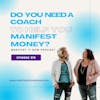 Do You Need a Coach to Help You Manifest Money