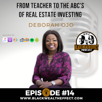 From Teacher to the ABC's of Real Estate Investing with Deborah Ojo