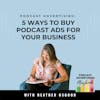 5 Ways To Buy Podcast Ads For Your Business