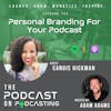 Ep129: Personal Branding Strategy For Your Podcast - Candis Hickman