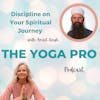 Discipline on Your Spiritual Journey with Amrit Singh