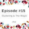 Stuttering & the Magic Pill