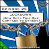 Lockdown! How Does This One Compare to Others? [Season 4, Episode 25]