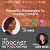 Ep109: Powerful Strategies To Create Content - DK Jonah