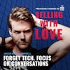Forget Tech. Focus on conversations - Jason Marc Campbell