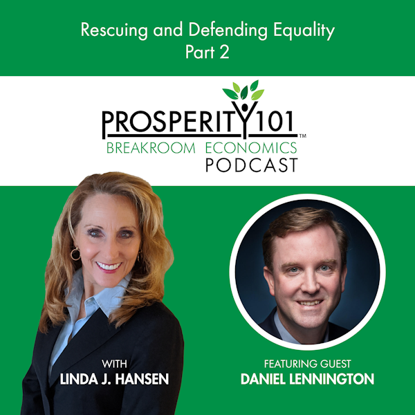 Rescuing and Defending Equality (Part 2) – with Daniel Lennington [Ep. 104]