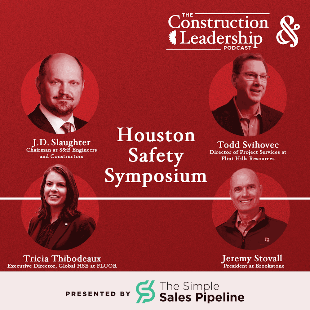 314 :: Expert Safety Panel featuring Tricia Thibodeaux of Fluor, J.D. Slaughter of S&B Engineers, Jeremy Stovall of Brookstone, and Todd Svihovec of Flint Hills Resources