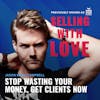 Stop wasting your money. Get Clients NOW  - Jason Marc Campbell