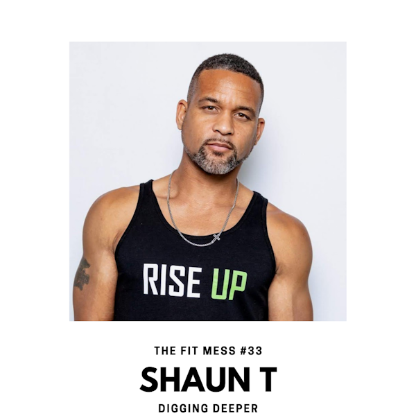 Digging Deeper with Shaun T