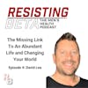 David Lea - The Missing Link to An Abundant Life and Changing Your World