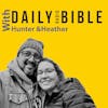Daily Radio Bible - May 8th, 23 - A One Year Bible Journey with Hunter & Heather: 2 Samuel 15-16; Psalm 32; Matthew 25