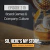 Ep219: Board Games & Company Culture
