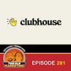 Clubhouse Rises from the Dead (281)