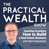 Teaching Investors How to Build a Real Estate Business with Nick Prefontaine - Episode 97