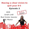 Having a Clear Vision to Quit your 9-5 with Sarah Larbi