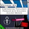 Confronting Thailand's Problem With Violence Against Women Part 2 [S4.E63]