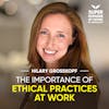 Importance Of Ethical Principles At Work - Hilary Grosskopf