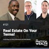Real Estate On Your Terms! with Chris Prefontaine and Zach Beach - Episode 121