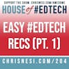 Easy #EdTech Recs (Pt. 1) - HoET204