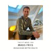Biohacking or BS? Fact vs Fiction in the World of Self-Help with Mads Friis