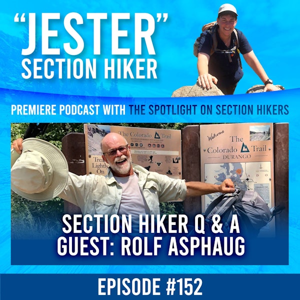 #152 - Section Hiker Q & A With Rolf Asphaug