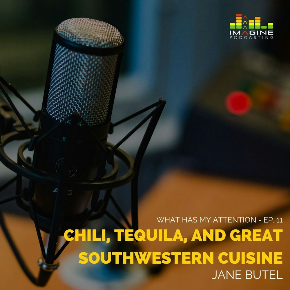 Ep. 11 Jane Butel: Chili, Tequila, GREAT Southwestern Cuisine, and Recipes, Recipes, Recipes