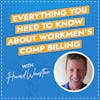 Everything You Need to Know About Workmen's Comp Billing