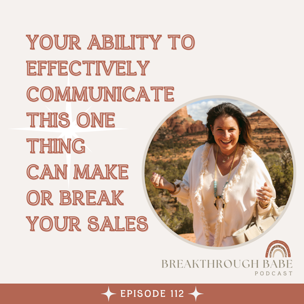 Your Ability to Effectively Communicate this One Thing Can Make or Break your Sales