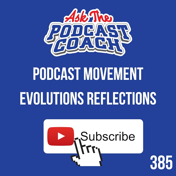 Podcast Movement Evolutions 2022 Reflections
