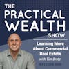 Learning More About Commercial Real Estate With Tim Bratz - Episode 90